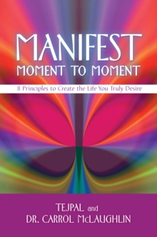 Manifest Moment to Moment