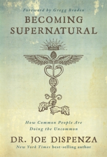 Becoming Supernatural : How Common People Are Doing the Uncommon, Hardback Book Becoming Supernatural : How Common People Are Doing the Uncommon, Hardback Book