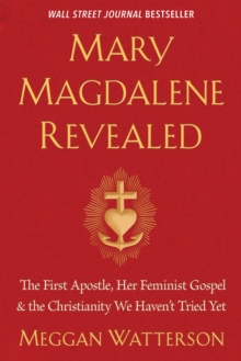 Mary Magdalene Revealed