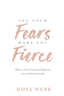 Let Your Fears Make You Fierce