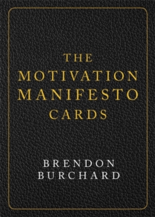 The Motivation Manifesto Cards : A 60-Card Deck