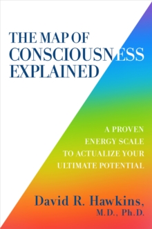 Map of Consciousness Explained