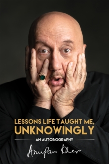 Lessons Life Taught Me, Unknowingly : An Autobiography, Paperback / softback Book Lessons Life Taught Me, Unknowingly : An Autobiography, Paperback / softback Book