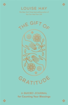 The Gift of Gratitude : A Guided Journal for Counting Your Blessings