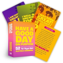 Have a Good Day on Purpose : 52 Affirmation Cards from Ya' Hype Girl