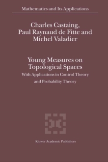 Young Measures on Topological Spaces : With Applications in Control Theory and Probability Theory