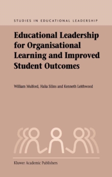 Educational Leadership for Organisational Learning and Improved Student Outcomes