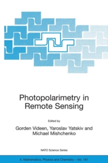 Photopolarimetry in Remote Sensing : Proceedings of the NATO Advanced Study Institute, held in Yalta, Ukraine, 20 September - 4 October 2003