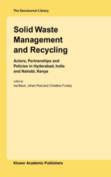 Solid Waste Management and Recycling : Actors, Partnerships and Policies in Hyderabad, India and Nairobi, Kenya