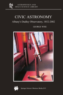 Civic Astronomy : Albany's Dudley Observatory, 1852-2002