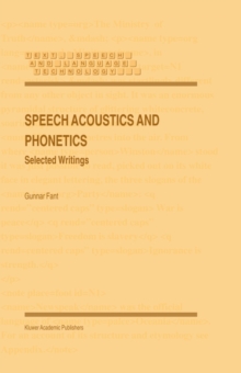 Speech Acoustics and Phonetics : Selected Writings