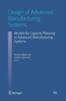 Design of Advanced Manufacturing Systems : Models for Capacity Planning in Advanced Manufacturing Systems