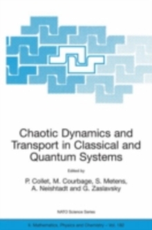 Chaotic Dynamics and Transport in Classical and Quantum Systems : Proceedings of the NATO Advanced Study Institute on International Summer School on Chaotic Dynamics and Transport in Classical and Qua