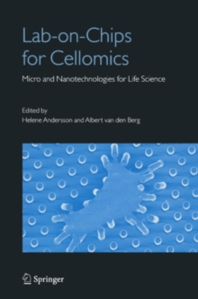 Lab-on-Chips for Cellomics : Micro and Nanotechnologies for Life Science