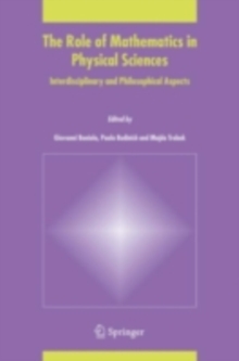 The Role of Mathematics in Physical Sciences : Interdisciplinary and Philosophical Aspects