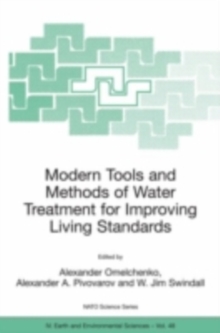 Modern Tools and Methods of Water Treatment for Improving Living Standards : Proceedings of the NATO Advanced Research Workshop on Modern Tools and Methods of Water Treatment for Improving Living Stan