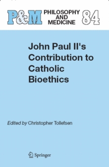 John Paul II's Contribution to Catholic Bioethics