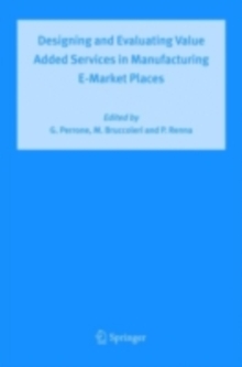 Designing and Evaluating Value Added Services in Manufacturing E-Market Places