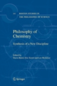 Philosophy of Chemistry : Synthesis of a New Discipline