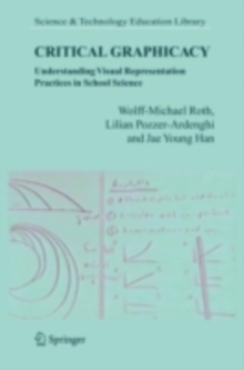 Critical Graphicacy : Understanding Visual Representation Practices in School Science