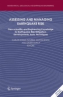 Assessing and Managing Earthquake Risk : Geo-scientific and Engineering Knowledge for Earthquake Risk Mitigation: developments, tools, techniques