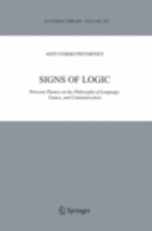 Signs of Logic : Peircean Themes on the Philosophy of Language, Games, and Communication