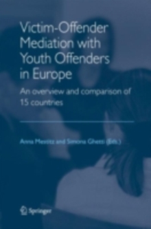 Victim-Offender Mediation with Youth Offenders in Europe : An Overview and Comparison of 15 Countries