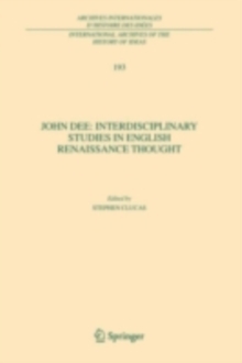 John Dee: Interdisciplinary Studies in English Renaissance Thought