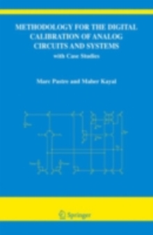 Methodology for the Digital Calibration of Analog Circuits and Systems : with Case Studies