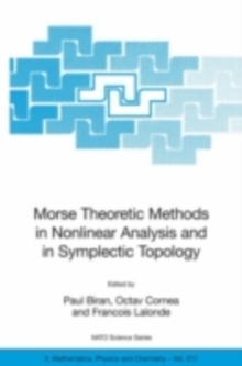 Morse Theoretic Methods in Nonlinear Analysis and in Symplectic Topology