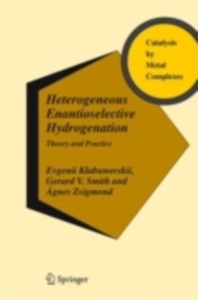 Heterogeneous Enantioselective Hydrogenation : Theory and Practice