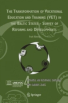 The Transformation of Vocational Education and Training (VET) in the Baltic States - Survey of Reforms and Developments