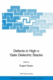 Defects in HIgh-k Gate Dielectric Stacks : Nano-Electronic Semiconductor Devices