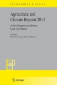 Agriculture and Climate Beyond 2015 : A New Perspective on Future Land Use Patterns