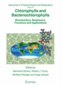 Chlorophylls and Bacteriochlorophylls : Biochemistry, Biophysics, Functions and Applications