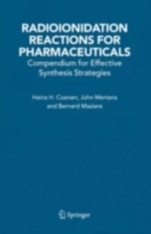 Radioionidation Reactions for Pharmaceuticals : Compendium for Effective Synthesis Strategies