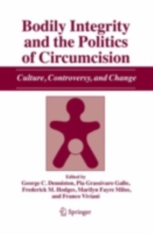 Bodily Integrity and the Politics of Circumcision : Culture, Controversy, and Change