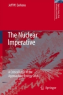 The Nuclear Imperative : A Critical Look at the Approaching Energy Crisis