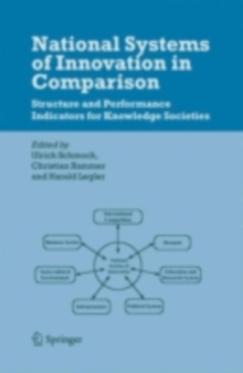 National Systems of Innovation in Comparison : Structure and Performance Indicators for Knowledge Societies