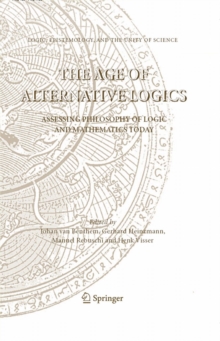 The Age of Alternative Logics : Assessing Philosophy of Logic and Mathematics Today