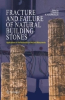 Fracture and Failure of Natural Building Stones : Applications in the Restoration of Ancient Monuments