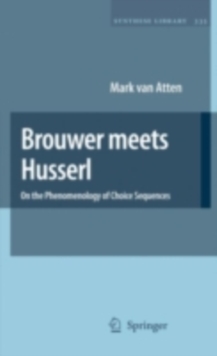 Brouwer meets Husserl : On the Phenomenology of Choice Sequences