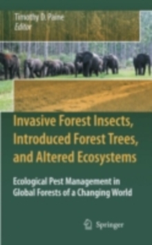 Invasive Forest Insects, Introduced Forest Trees, and Altered Ecosystems : Ecological Pest Management in Global Forests of a Changing World