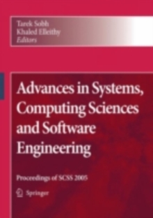 Advances in Systems, Computing Sciences and Software Engineering : Proceedings of SCSS 2005