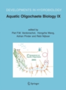 Aquatic Oligochaete Biology IX : Selected Papers from the 9th Symposium on Aquatic Oligochaeta, 6-10 October 2003, Wageningen, The Netherlands