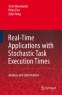 Real-Time Applications with Stochastic Task Execution Times : Analysis and Optimisation