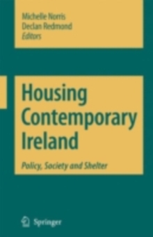 Housing Contemporary Ireland : Policy, Society and Shelter