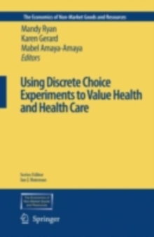 Using Discrete Choice Experiments to Value Health and Health Care