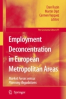 Employment Deconcentration in European Metropolitan Areas : Market Forces versus Planning Regulations