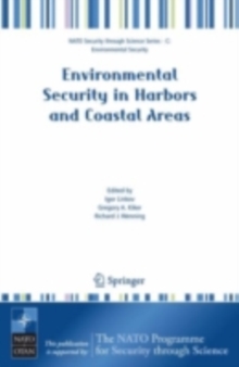 Environmental Security in Harbors and Coastal Areas : Management Using Comparative Risk Assessment and Multi-Criteria Decision Analysis